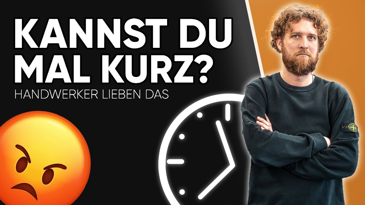 Vorschaubild: Tobias Haack mit verschränkten Armen vor schwarz-orangem Hintergrund, daneben der Schriftzug „Kannst du mal kurz? Handwerker lieben das“, eine Uhr und ein wütendes Emoji