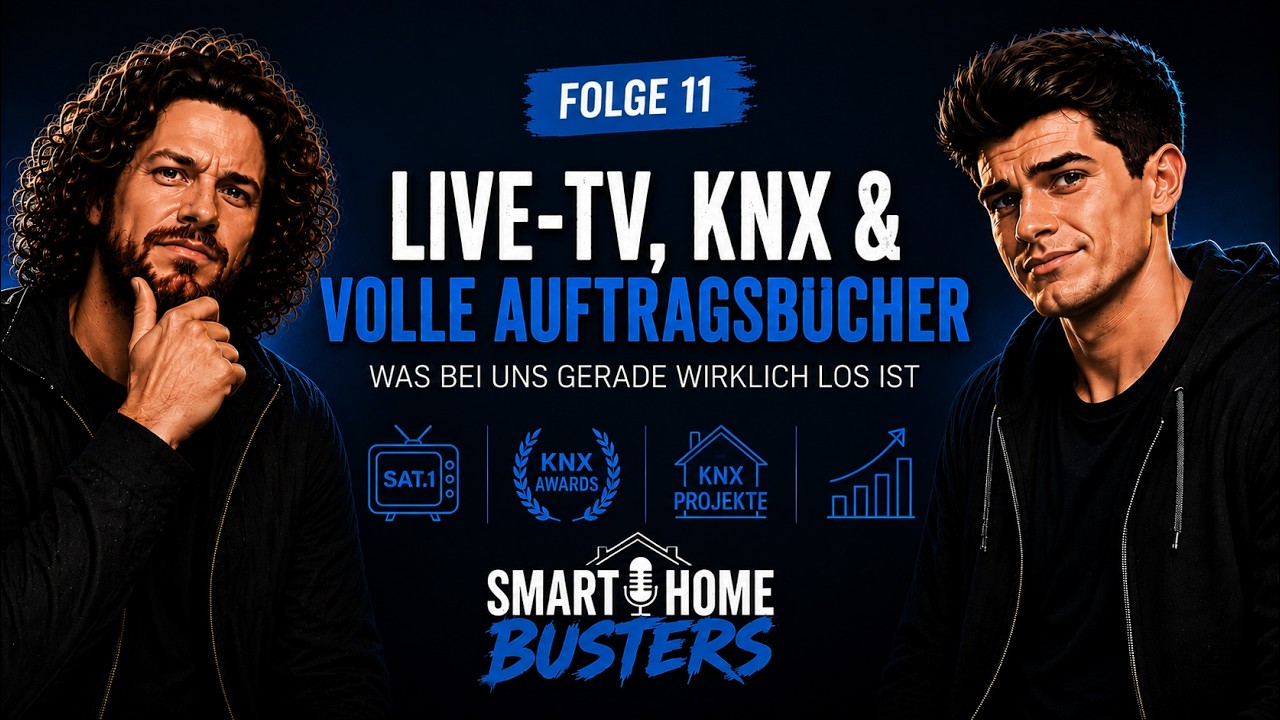 Vorschaubild: links und rechts je ein Mann in dunkler Kleidung, in der Mitte die Schriftzüge „Folge 11“, „Live-TV, KNX & volle Auftragsbücher“ und „Was bei uns gerade wirklich los ist“, darunter Symbole mit „SAT.1“, „KNX Awards“ und „KNX Projekte“ sowie das Logo „Smart Home Busters“